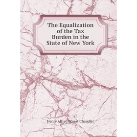 

Книга The Equalization of the Tax Burden in the State of New York