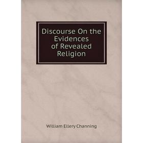 

Книга Discourse On the Evidences of Revealed Religion