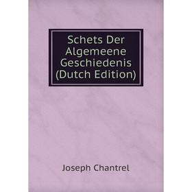 

Книга Schets Der Algemeene Geschiedenis (Dutch Edition)