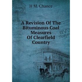 

Книга A Revision Of The Bituminous Coal Measures Of Clearfield Country