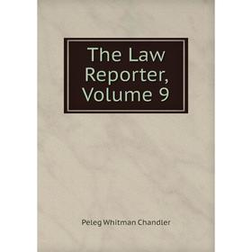 

Книга The Law Reporter, Volume 9