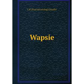 

Книга Wapsie