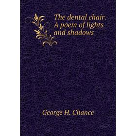 

Книга The dental chair. A poem of lights and shadows