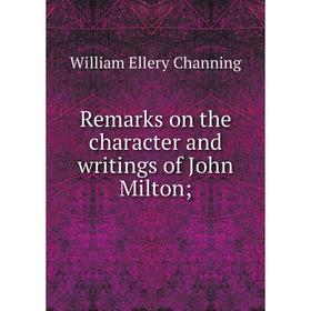 

Книга Remarks on the character and writings of John Milton