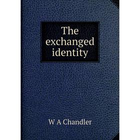 

Книга The exchanged identity