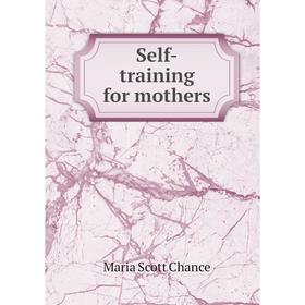 

Книга Self-training for mothers
