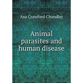 

Книга Animal parasites and human disease