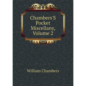 

Книга Chambers'S Pocket Miscellany, Volume 2