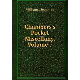 

Книга Chambers's Pocket Miscellany, Volume 7