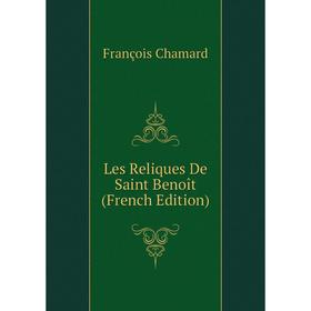 

Книга Les Reliques De Saint Benoît