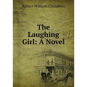 

Книга The Laughing Girl: A Novel