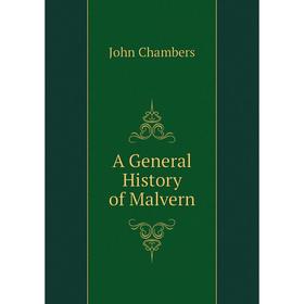 

Книга A General History of Malvern