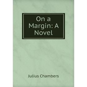 

Книга On a Margin: a novel