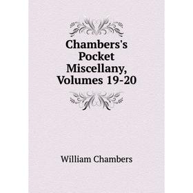 

Книга Chambers's Pocket Miscellany, Volumes 19-20