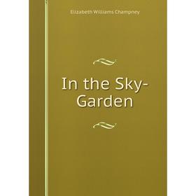 

Книга In the Sky-Garden
