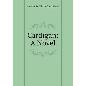 

Книга Cardigan: A Novel