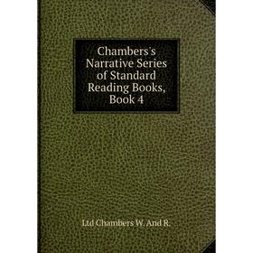 

Книга Chambers's Narrative Series of Standard Reading Books, Book 4
