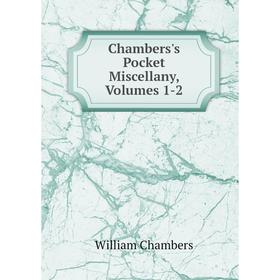 

Книга Chambers's Pocket Miscellany, Volumes 1-2