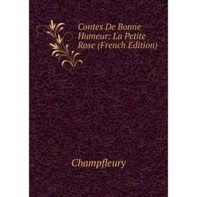 

Книга Contes De Bonne Humeur: La Petite Rose (French Edition)