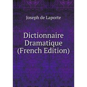 

Книга Dictionnaire Dramatique (French Edition)