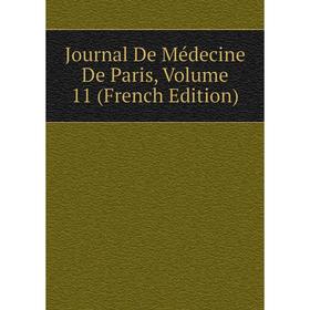

Книга Journal De Médecine De Paris, Volume 11