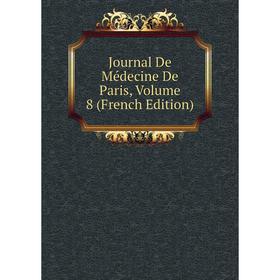 

Книга Journal De Médecine De Paris, Volume 8