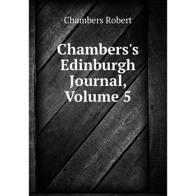 

Книга Chambers's Edinburgh Journal, Volume 5