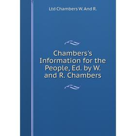 

Книга Chambers's Information for the People, Ed. by W. and R. Chambers
