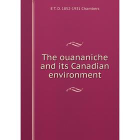 

Книга The ouananiche and its Canadian environment