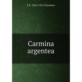 

Книга Carmina argentea