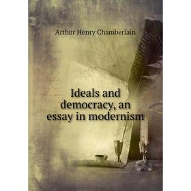 

Книга Ideals and democracy, an essay in modernism