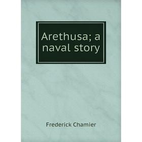 

Книга Arethusa; a naval story