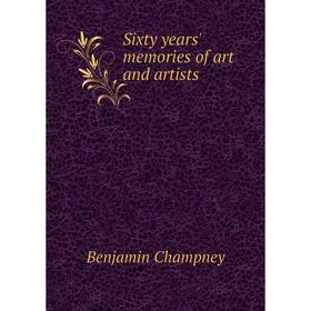 

Книга Sixty years' memories of art and artists