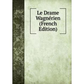 

Книга Le Drame Wagnérien