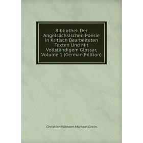 

Книга Bibliothek Der Angelsächsischen Poesie in Kritisch Bearbeiteten Texten Und Mit Vollständigem Glossar