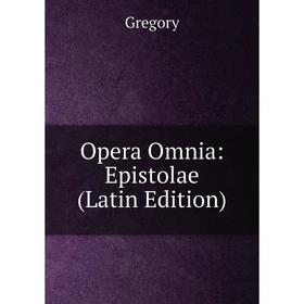

Книга Opera Omnia: Epistolae