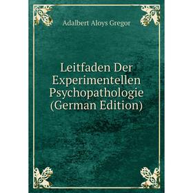 

Книга Leitfaden Der Experimentellen Psychopathologie
