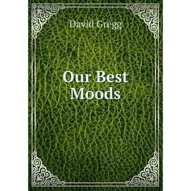 

Книга Our Best Moods