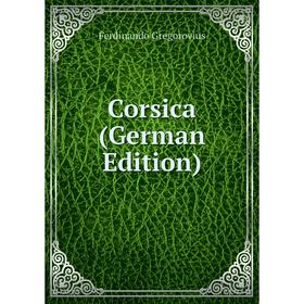 

Книга Corsica (German Edition)
