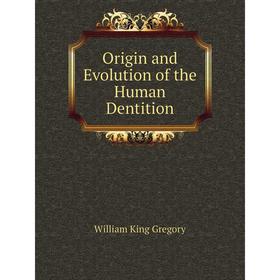 

Книга Origin and Evolution of the Human Dentition