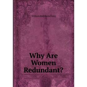 

Книга Why Are Women Redundant