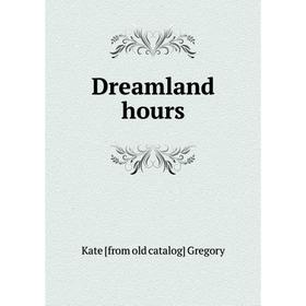 

Книга Dreamland hours