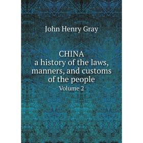 

Книга China, а history of the laws, manners, and customs of the peopleVolume 2