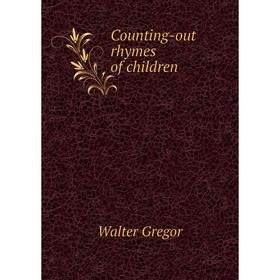 

Книга Counting-out rhymes of children