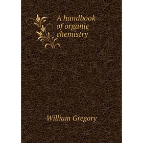 

Книга A handbook of organic chemistry