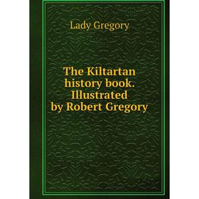 

Книга The Kiltartan history book. Illustrated by Robert Gregory