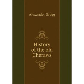 

Книга History of the old Cheraws
