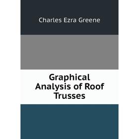 

Книга Graphical Analysis of Roof Trusses