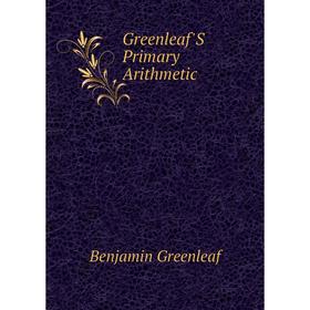 

Книга Greenleaf'S Primary Arithmetic