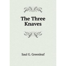 

Книга The Three Knaves